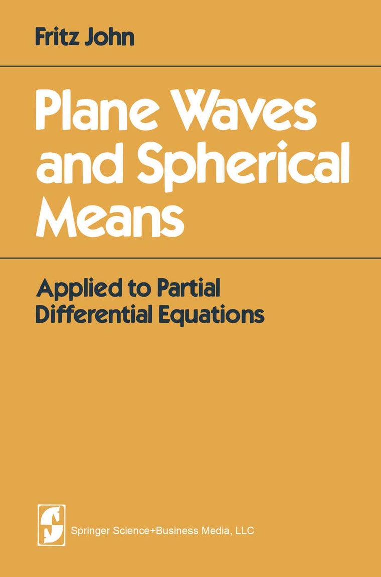 Plane Waves and Spherical Means: Applied to Partial Differential Equations