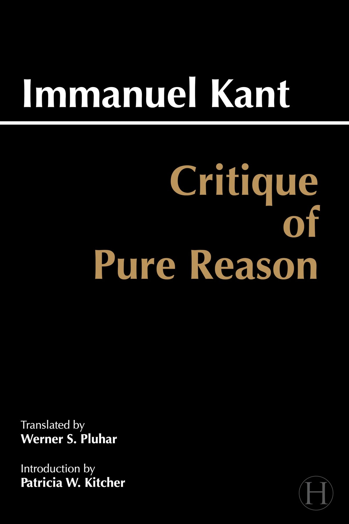 Critique of Pure Reason: Unified Edition (with all variants from the 1781 and 1787 editions) (Hackett Classics)