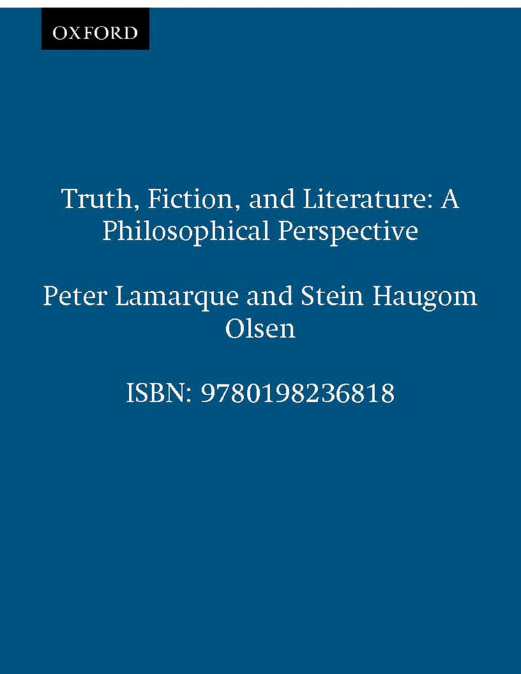 Truth, Fiction, and Literature: A Philosophical Perspective (Clarendon Library of Logic and Philosophy)