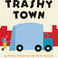 Trashy Town Board Book by Zimmerman, Andrea