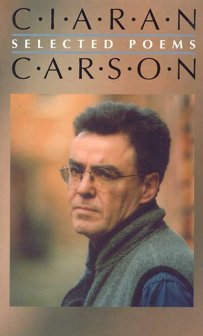Selected Poems  Ciaran Carson