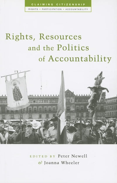 Rights, Resources and the Politics of Accountability (Claiming Citizenship)