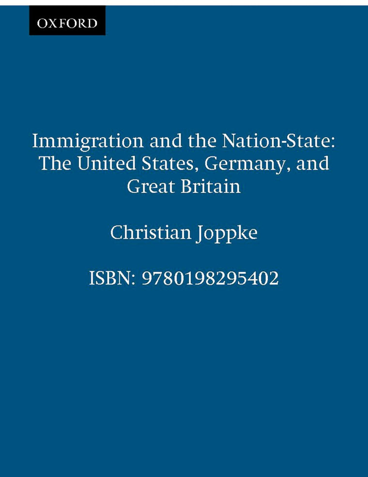 Immigration and the Nation-State: The United States, Germany, and Great Britain