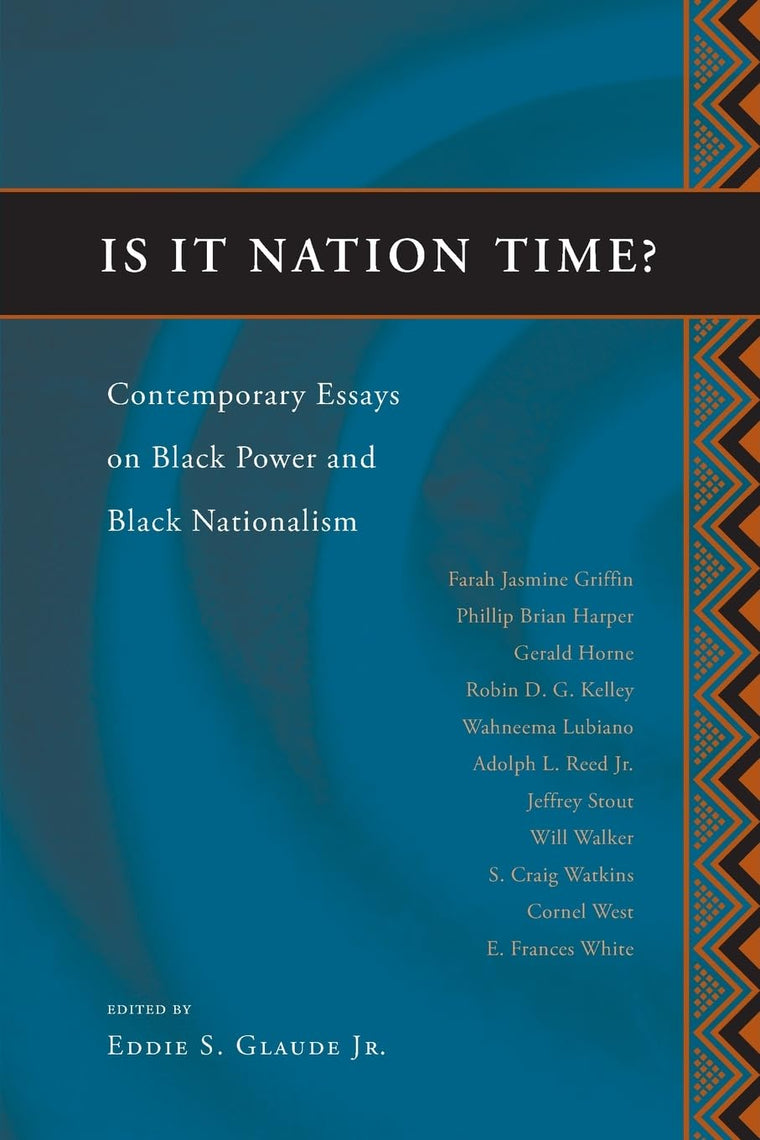 Is It Nation Time?: Contemporary Essays on Black Power and Black Nationalism