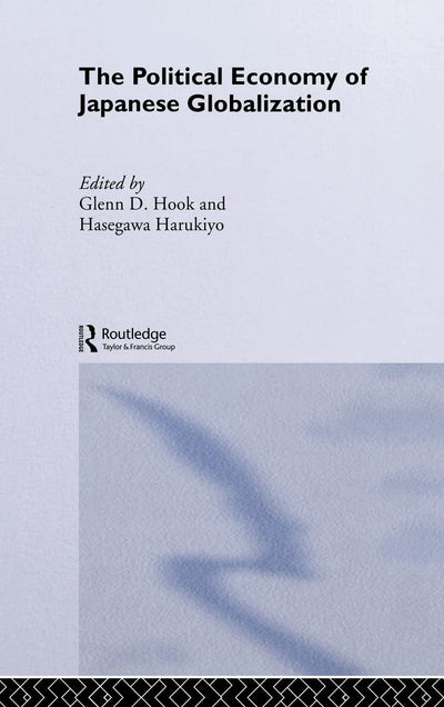 The Political Economy of Japanese Globalization