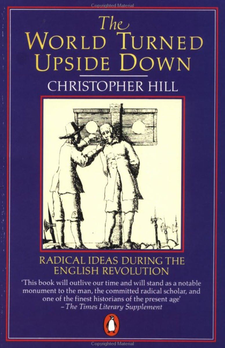 World Turned Upside Down: Radical Ideas During the English Revolution (Penguin History)