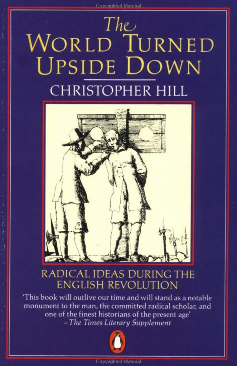 World Turned Upside Down: Radical Ideas During the English Revolution (Penguin History)