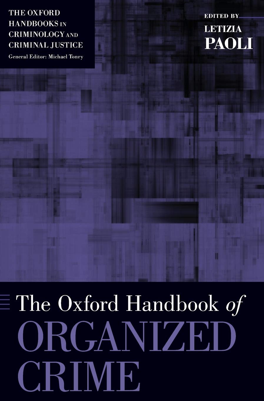 The Oxford Handbook of Organized Crime (Oxford Handbooks)