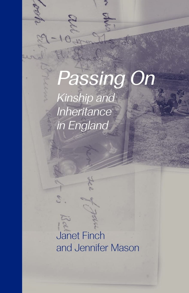 Passing On: Kinship and Inheritance in England