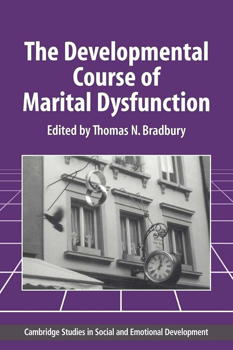 The Developmental Course of Marital Dysfunction (Cambridge Studies in Social and Emotional Development)
