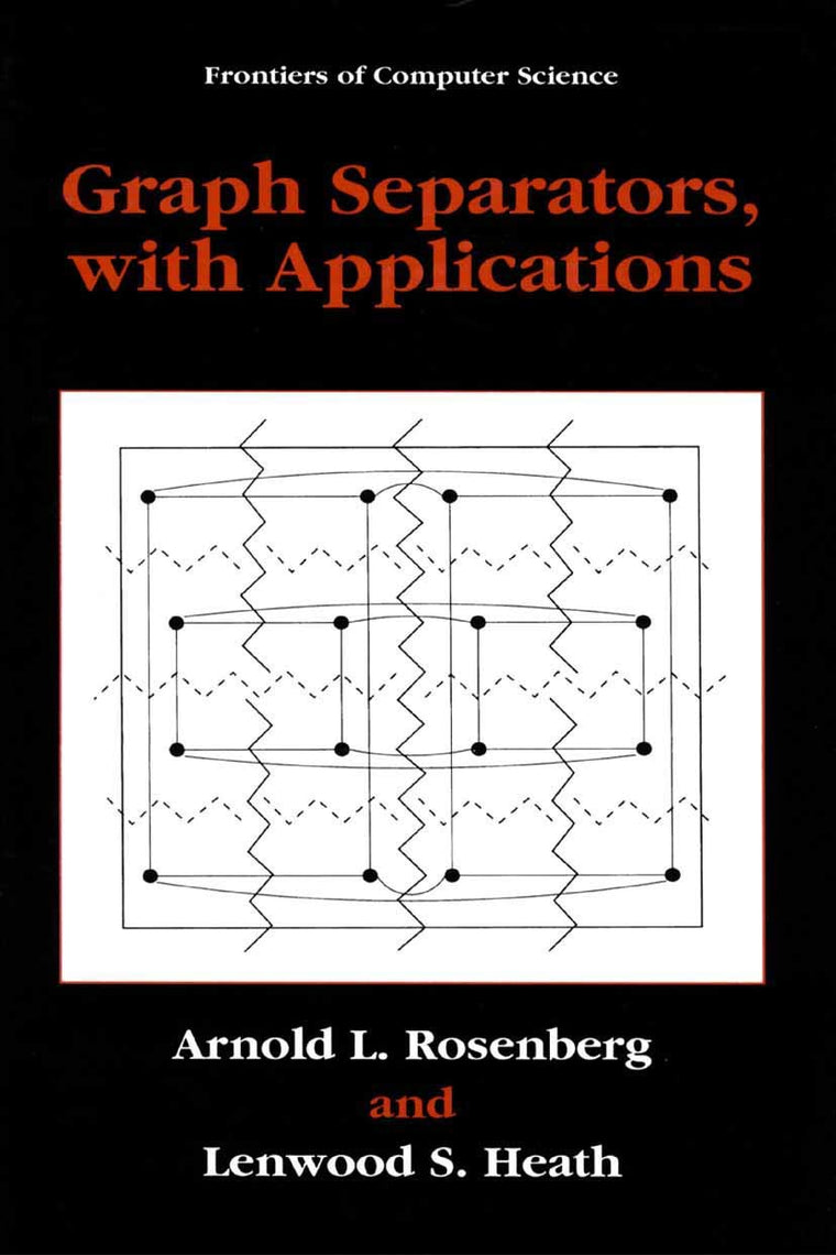 Graph Separators, with Applications (Frontiers in Computer Science)