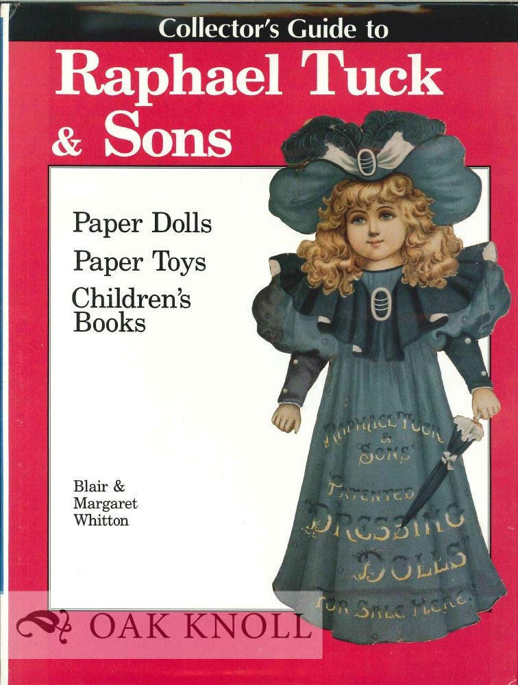 Collector's Guide to Raphael Tuck & Sons: Paper Dolls, Paper Toys & Children's Books