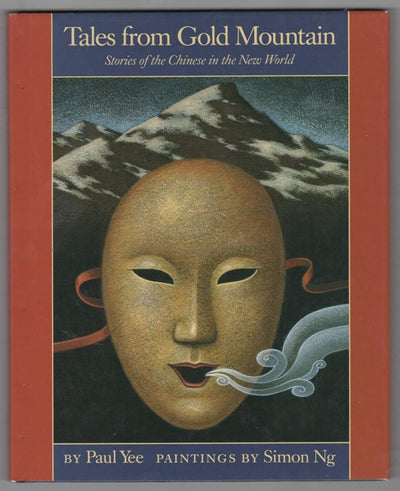 Tales from Gold Mountain: Stories of the Chinese in the New World
