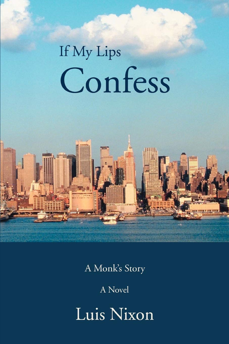 If My Lips Confess: A Monk's Story