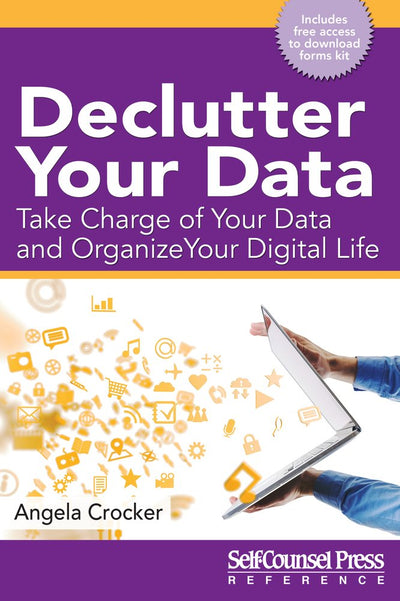 Declutter Your Data: Take Charge of Your Data and Organize Your Digital Life (Reference Series)