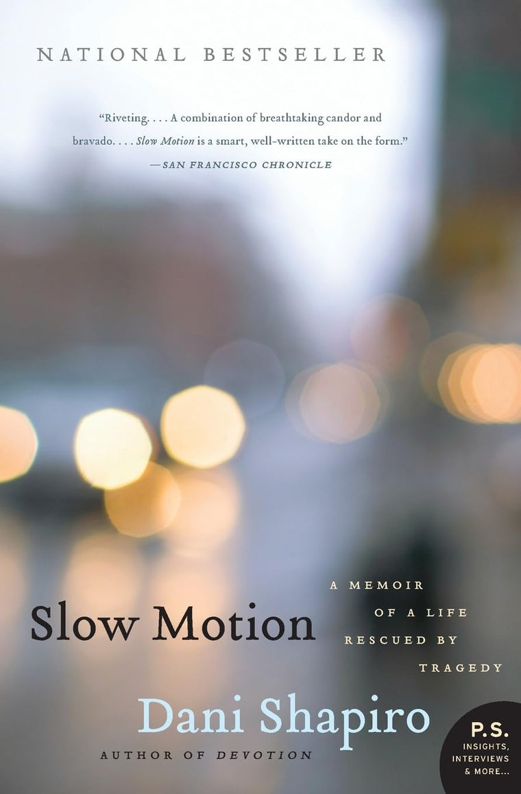 Slow Motion: A Memoir of a Life Rescued by Tragedy by Shapir