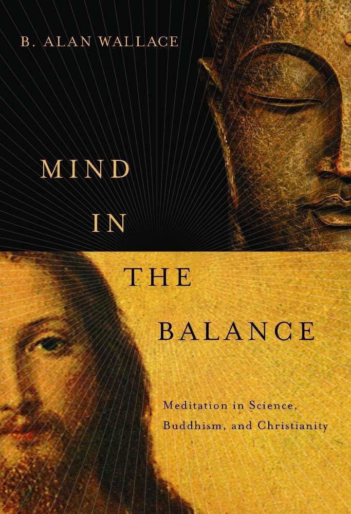 Mind in the Balance: Meditation in Science, Buddhism, and Christianity (Columbia Series in Science and Religion)