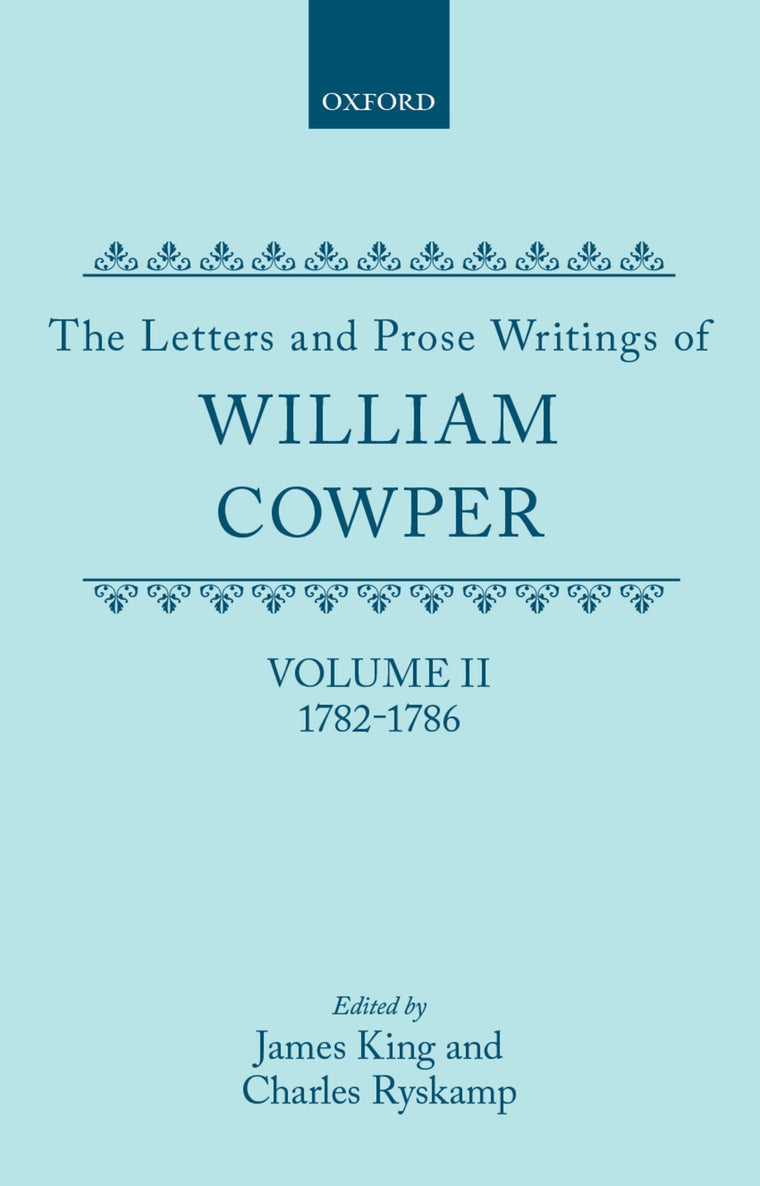 The Letters and Prose Writings of William Cowper: Volume 2: Letters 1782-1786 (Letters & Prose Writings of William Cowper)