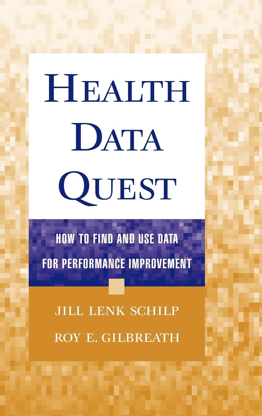 Health Data Quest : How to Find and Use Data for Performance Improvement
