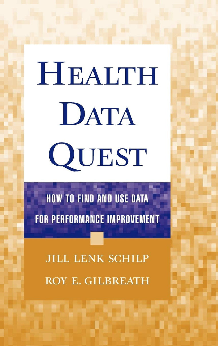 Health Data Quest : How to Find and Use Data for Performance Improvement