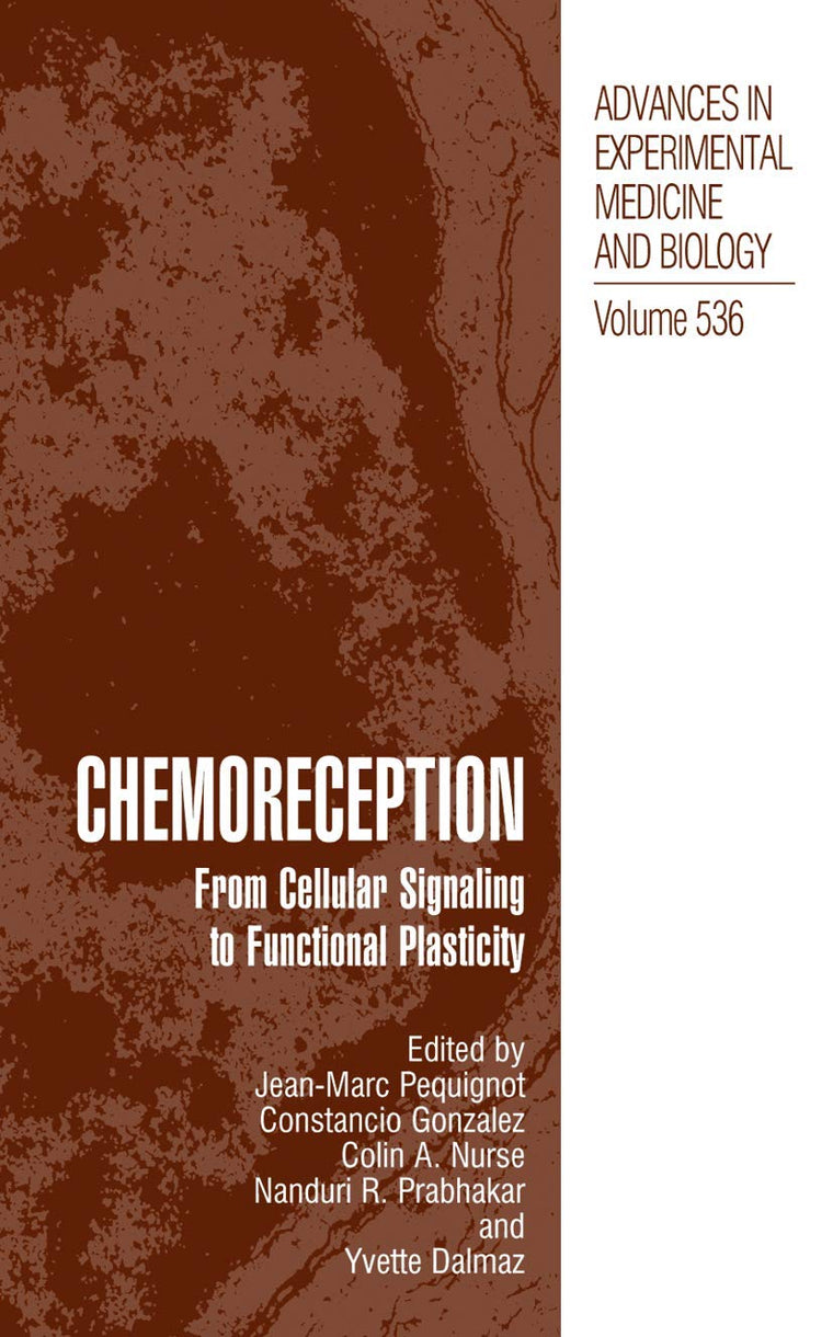 Chemoreception: From Cellular Signaling to Functional Plasticity (Advances in Experimental Medicine and Biology, 536)