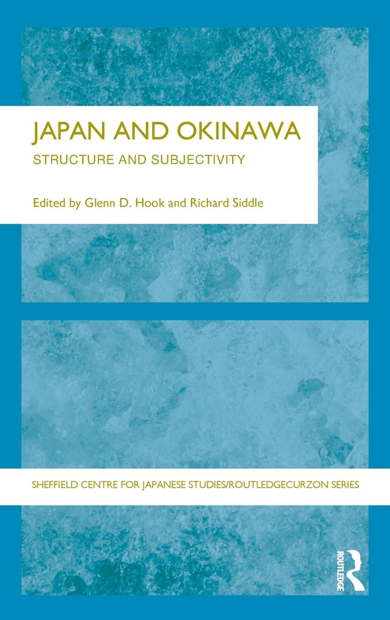 Japan and Okinawa (The University of Sheffield/Routledge Japanese Studies Series)