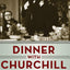 Dinner with Churchill: Policy-Making at the Dinner Table