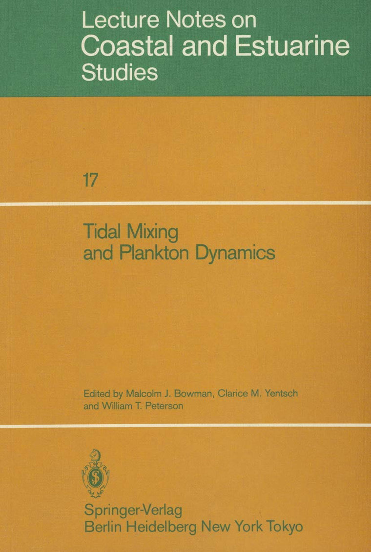 Tidal Mixing and Plankton Dynamics (Coastal and Estuarine Studies)