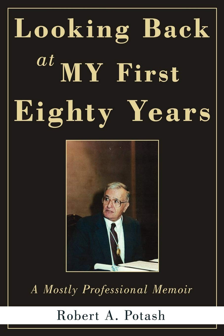 Looking Back At My First Eighty Years: A Mostly Professional Memoir