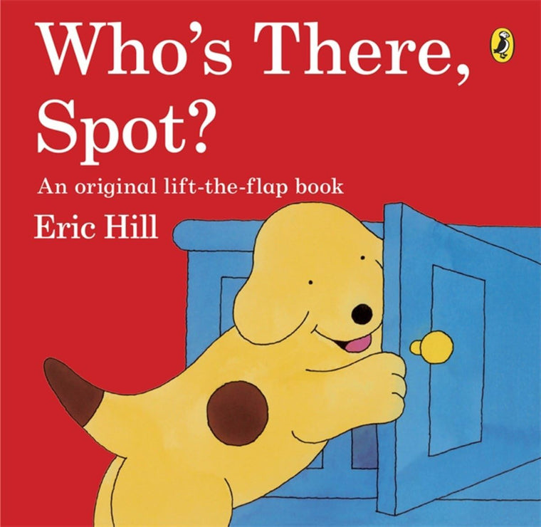 Who's There Spot? Lift the Flap Book