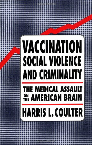 Vaccination, Social Violence, and Criminality: The Medical A