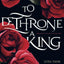 To Dethrone a King