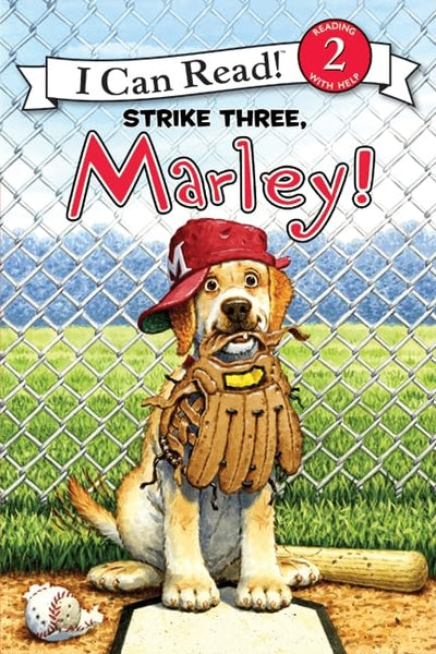 Marley: Strike Three, Marley!: An Early Reading First Baseball Game Story for Kids (Ages 4-8) (I Can Read Level 2)