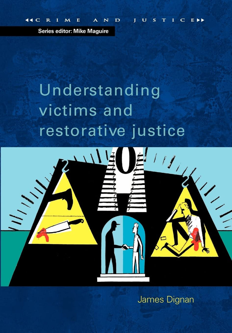 Understanding Victims And Restorative Justice (Crime and Justice)