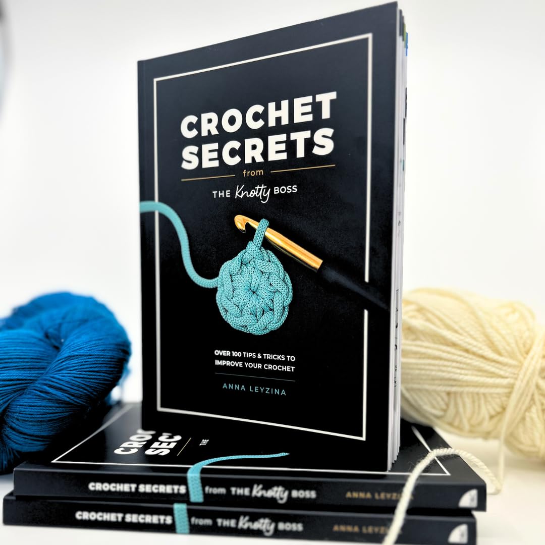 Crochet Secrets From The Knotty Boss: Over 100 tips & tricks to improve your crochet