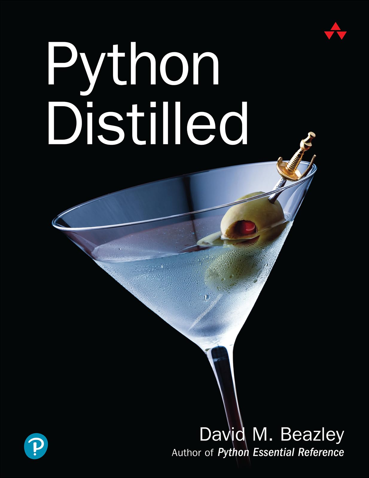 Python Distilled (Developer's Library) by Beazley, David