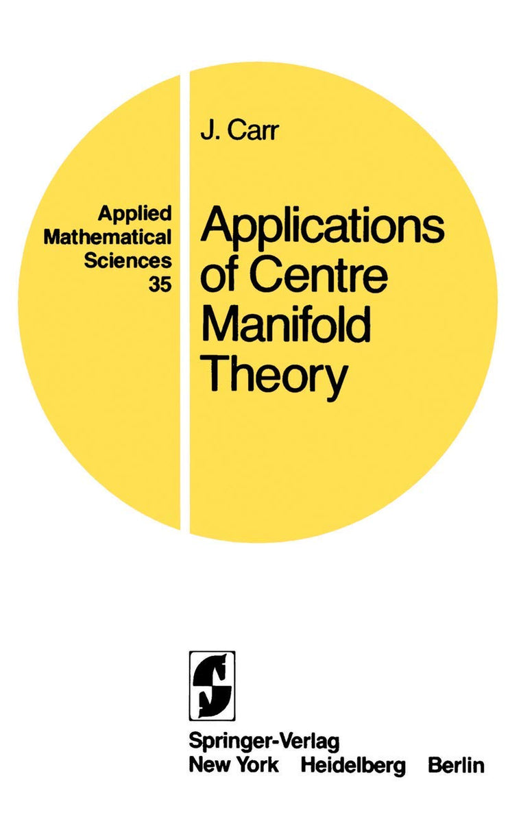 Applications of Centre Manifold Theory (Applied Mathematical Sciences, 35)