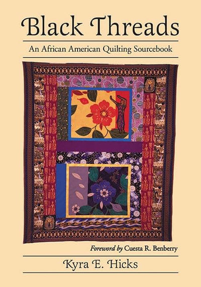 Black Threads: An African American Quilting Sourcebook