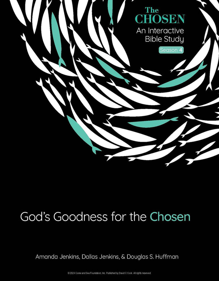 God's Goodness for the Chosen: An Interactive Bible Study Season 4 (Volume 4) (The Chosen Bible Study Series)
