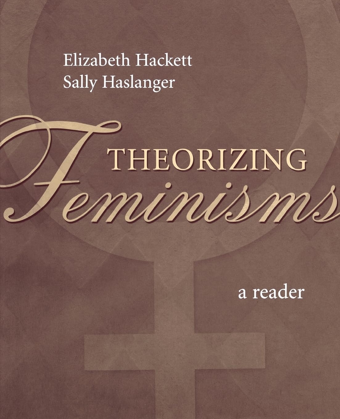 Theorizing Feminisms: A Reader