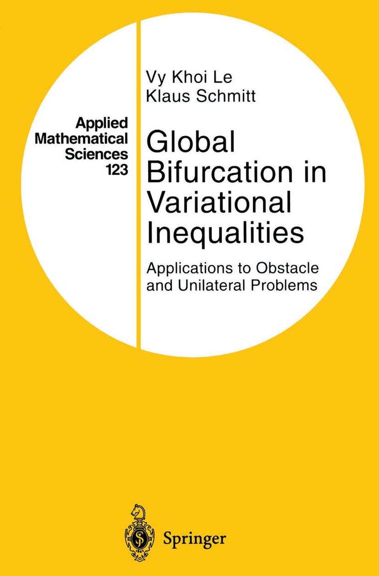 Global Bifurcation in Variational Inequalities: Applications to Obstacle and Unilateral Problems (Applied Mathematical Sciences, 123)