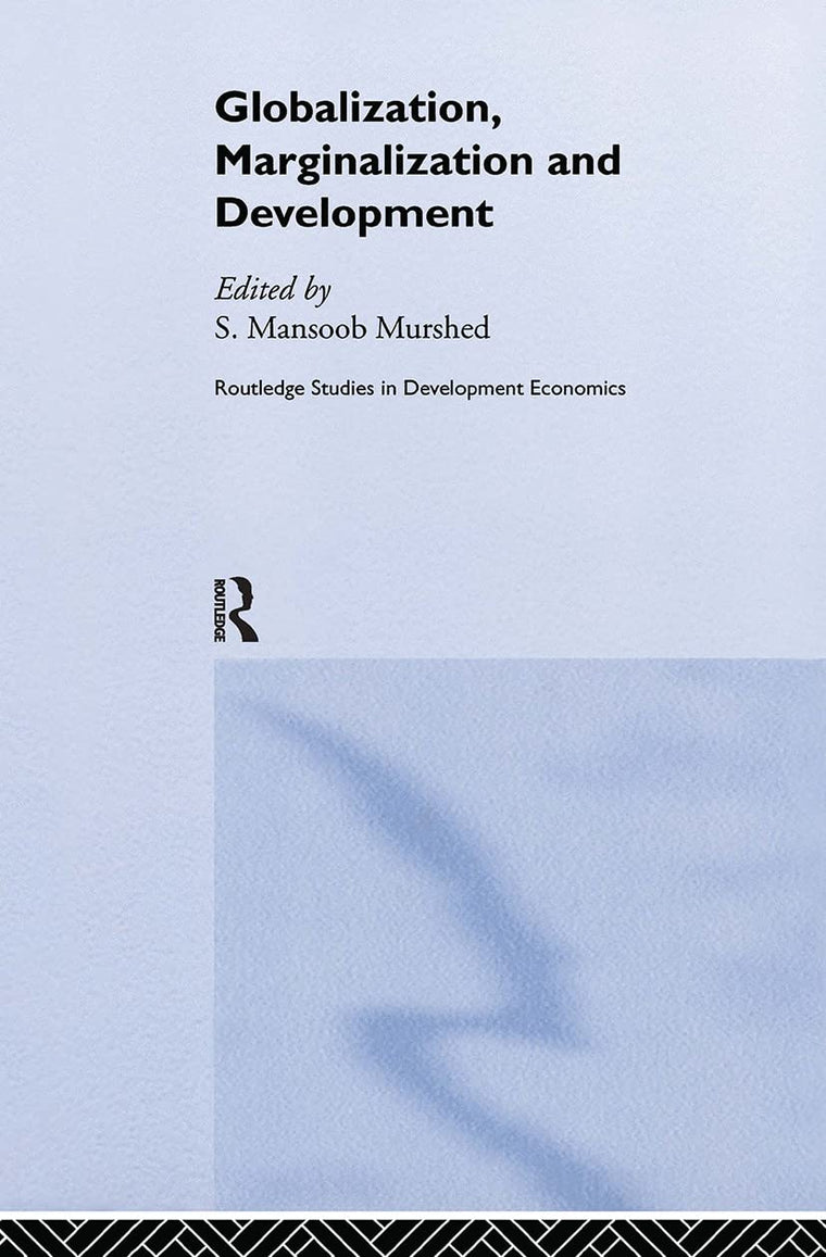 Globalization, Marginalization and Development (Routledge Studies in Development Economics)