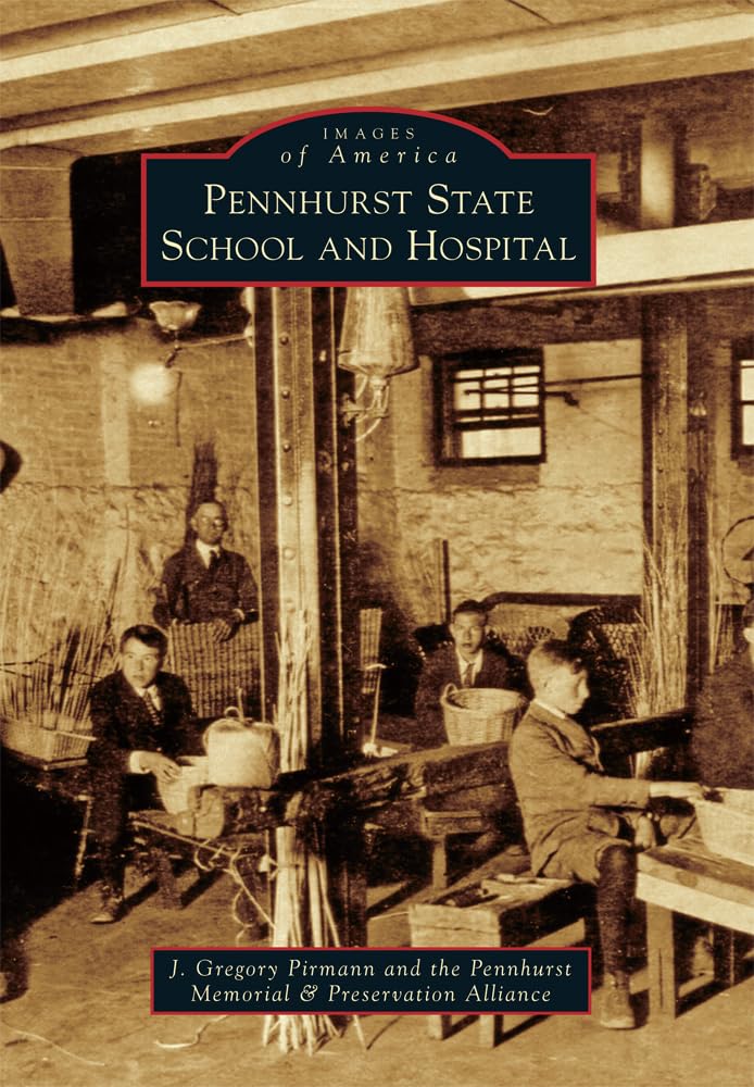 Pennhurst State School and Hospital (Images of America)