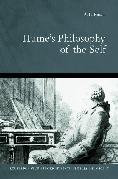 Hume's Philosophy Of The Self (Routledge Studies in Eighteenth-Century Philosophy)