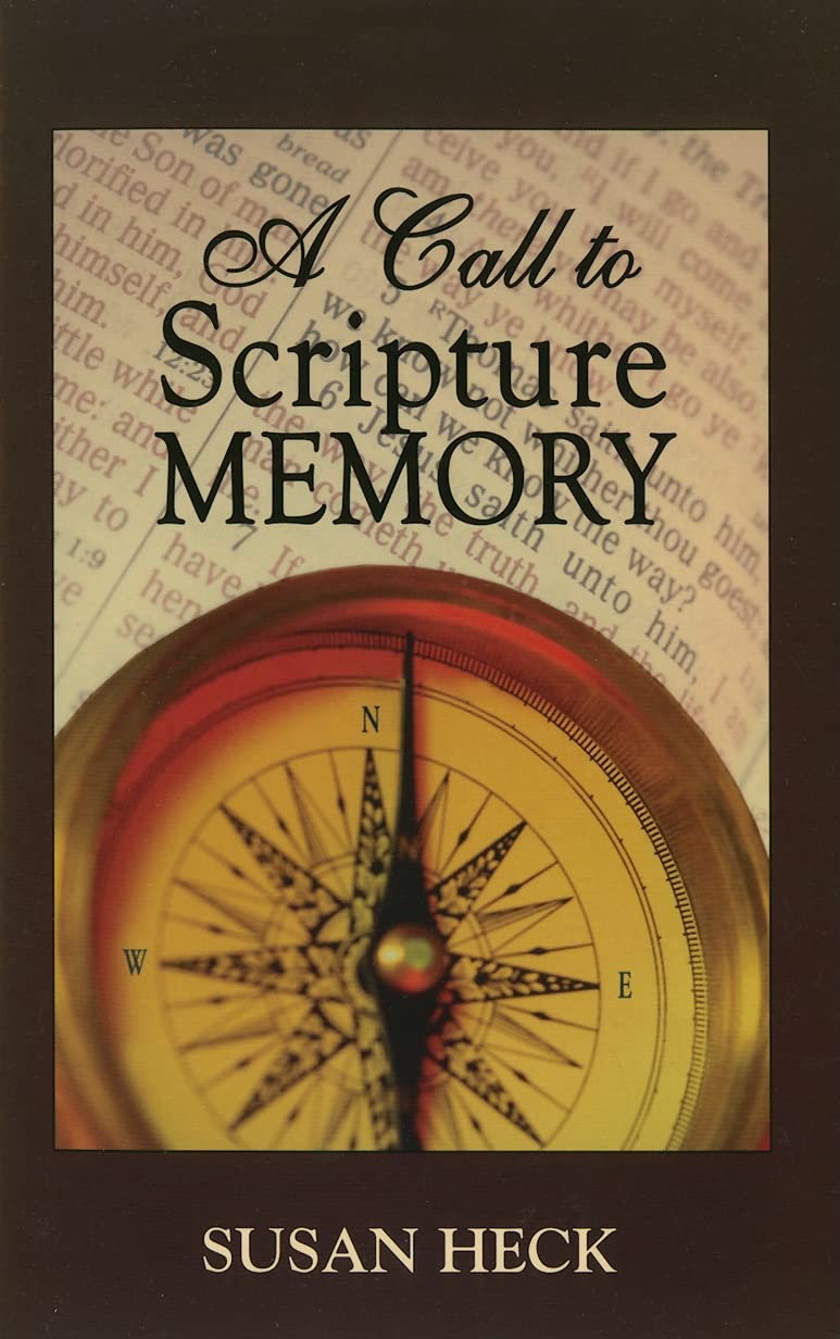 A Call to Scripture Memory by Susan J. Heck