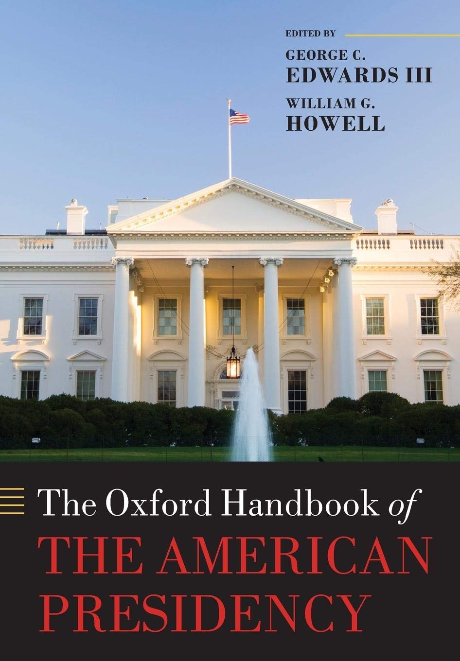 The Oxford Handbook of the American Presidency (Oxford Handbooks)