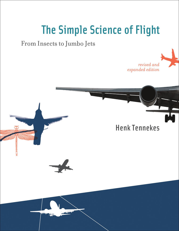 The Simple Science of Flight, revised and expanded edition: