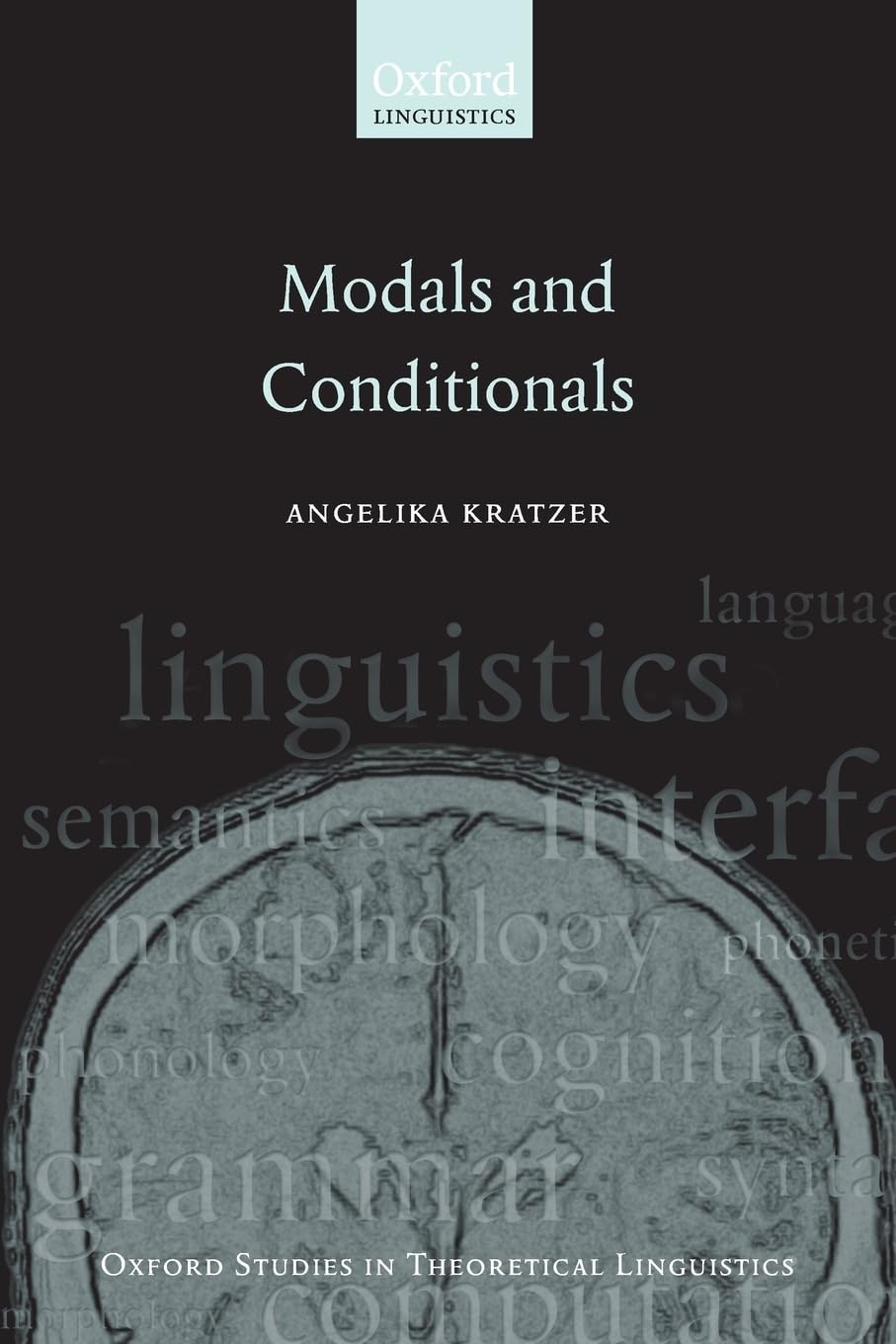 Modals and Conditionals: New and Revised Perspectives (Oxford Studies in Theoretical Linguistics)