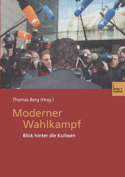 Moderner Wahlkampf: Blick hinter die Kulissen (German Edition)