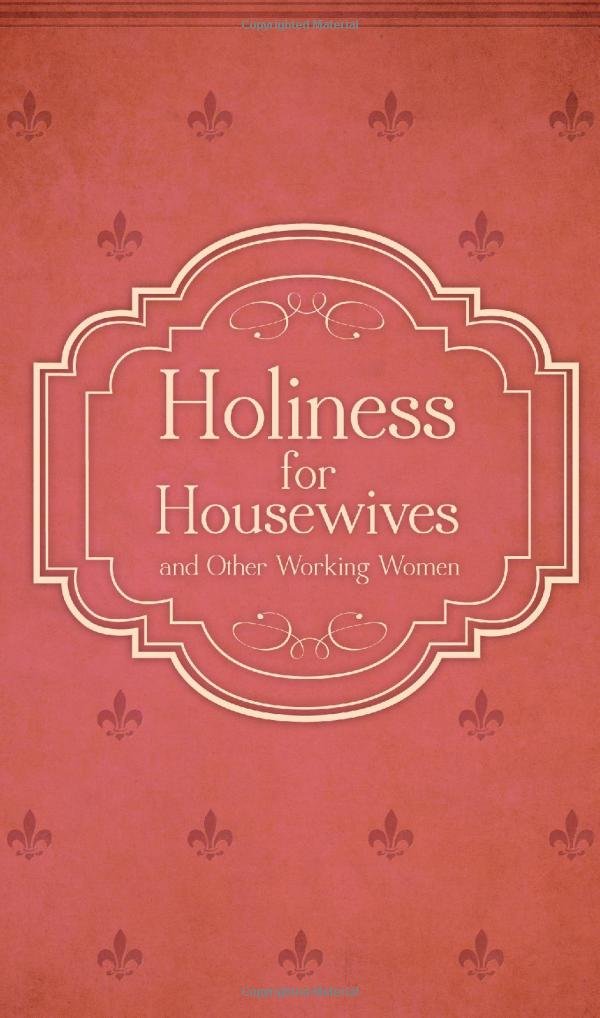 Holiness for Housewives: And Other Working Women